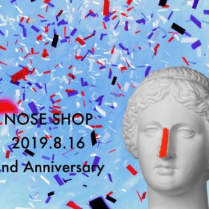 NOSE SHOP 2nd ANNIVERSARY！！鼻祭（はなまつり）開催！